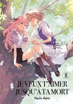image : Je veux t'aimer jusqu'à ta mort - Tome 08 - Livre (Manga)
