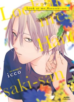 image : Look at me, Hanasaki-san - Livre (Manga) - Yaoi - Hana Collection