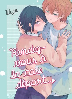 image : Rendez-vous a la case départ - Livre (Manga) - Yaoi - Hana Book