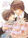 Please Hold Like a Bouquet - Livre (Manga) - Yaoi