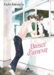 Kiss Mo Shiranai Kuseni (Baiser d'amour) - Tome 02 - Livre (Manga) - Yaoi - Hana Collection