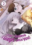 I Can't Believe I Slept With You! - Tome 02 - Livre (Manga)