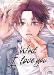 Wait, I Love You - Tome 02 - Livre (Manga) - Yaoi - Hana Collection